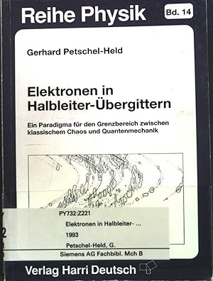 Image du vendeur pour Elektronen in Halbleiter-bergittern : Ein Paradigma fr den Grenzbereich zwischen klassischem Chaos und Quantenmechanik. Reihe Physik; Band 14. mis en vente par books4less (Versandantiquariat Petra Gros GmbH & Co. KG)