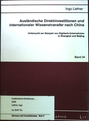 Seller image for Auslndische Direktinvestitionen und internationaler Wissenstransfer nach China : Untersucht am Beispiel von Hightech-Unternehmen in Shanghai und Beijing. Wirtschaftsgeographie; Band 34. for sale by books4less (Versandantiquariat Petra Gros GmbH & Co. KG)