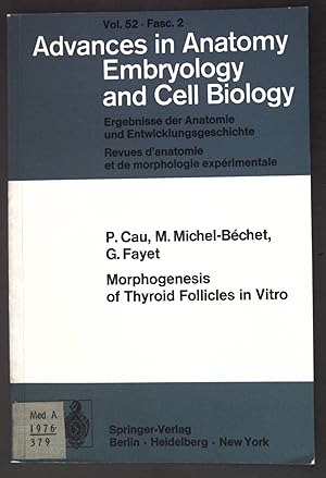 Image du vendeur pour Morphogenesis of Thyroid Follicles in Vitro; Advances in Anatomy, Embryology and Cell Biology, Vol. 52 Fasc. 2; mis en vente par books4less (Versandantiquariat Petra Gros GmbH & Co. KG)