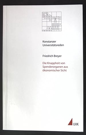 Seller image for Die Knappheit von Spenderorganen aus konomischer Sicht. Universitt Konstanz: Konstanzer Universittsreden ; 212 for sale by books4less (Versandantiquariat Petra Gros GmbH & Co. KG)