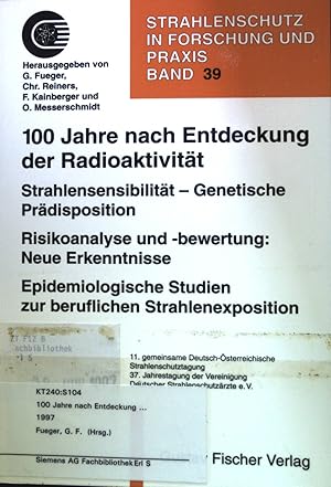 Bild des Verkufers fr 100 Jahre nach Entdeckung der Radioaktivitt : Strahlensensibilitt - Genetische Prdisposition; Risikoanalyse und -bewertung: Neue Erkenntnisse; Epidemiologische Studien zur beruflichen Strahlenexposition. Strahlenschutz in Forschung und Praxis Band 39; 11. Gemeinsame Deutsch-sterreichische Strahlenschutztagung in Graz, 23. bis 25. Mai 1996. 37. Jahrestagung der Vereinigung Deutscher Strahlenschutzrzte e.V. zum Verkauf von books4less (Versandantiquariat Petra Gros GmbH & Co. KG)