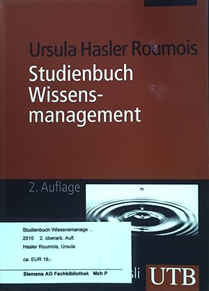 Seller image for Studienbuch Wissensmanagement : Grundlagen der Wissensarbeit in Wirtschafts-, Non-Profit- und Public-Organisationen. for sale by books4less (Versandantiquariat Petra Gros GmbH & Co. KG)