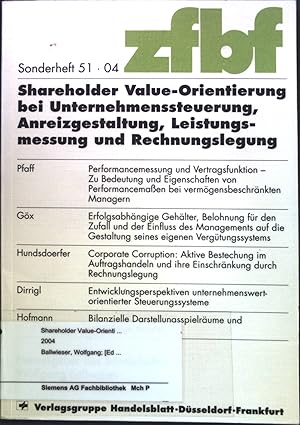 Bild des Verkufers fr Shareholder Value-Orientierung bei Unternehmenssteuerung, Anreizgestaltung, Leistungsmessung und Rechnungslegung. Tagung des Ausschusses Unternehmensrechnung im Verein fr Socialpolitik am 30. April und 1. Mai 2004 in Mnchen. Schmalenbachs Zeitschrift fr betriebswirtschaftliche Forschung : Sonderheft; Nr. 51. zum Verkauf von books4less (Versandantiquariat Petra Gros GmbH & Co. KG)