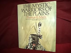 Imagen del vendedor de The Mystic Warriors of the Plains. The Culture, Arts, Crafts and Religion of the Plains Indians. a la venta por BookMine