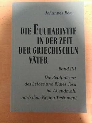 Bild des Verkufers fr Die Eucharistie in der Zeit der griechischen Vter. Band II/1. Die Realprsenz des Leibes und Blutes Jesu im Abendmahl nach dem Neuen Testament. zum Verkauf von Antiquariat Thomas Nonnenmacher