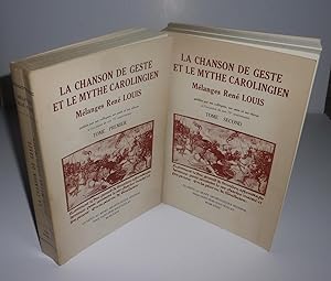 La chanson de geste et le mythe Carolingien. Mélanges René Louis publiés par ses collègues, ses a...
