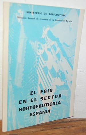 Imagen del vendedor de EL FRO EN EL SECTOR HORTOFRUTCOLA ESPAOL a la venta por EL RINCN ESCRITO