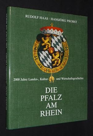 Bild des Verkufers fr Die Pfalz am Rhein : 2000 Jahre Landes-, Kultur- und Wirtschaftsgeschichte zum Verkauf von Abraxas-libris