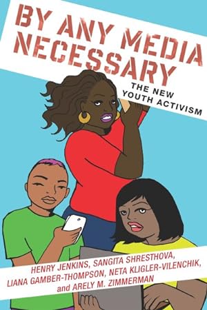 Imagen del vendedor de By Any Media Necessary : The New Youth Activism a la venta por GreatBookPrices