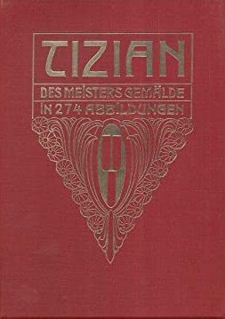 Imagen del vendedor de Tizian. Des Meisters Gemlde a la venta por Versandantiquariat Bolz