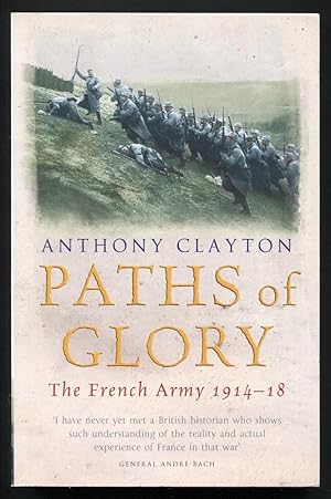 Image du vendeur pour PATHS OF GLORY - The French Army 1914-1918 mis en vente par A Book for all Reasons, PBFA & ibooknet