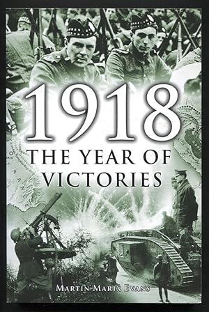 Seller image for 1918 THE YEAR OF VICTORIES for sale by A Book for all Reasons, PBFA & ibooknet