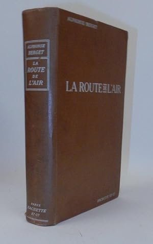 Seller image for La Route De L'Air Aeronautique Aviation : Histoire - Theorie - Pratique for sale by Kuenzig Books ( ABAA / ILAB )