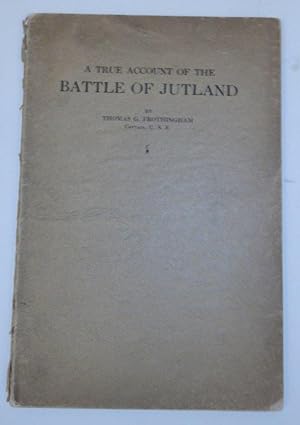 A True Account of the Battle of Jutland, May 31, 1916