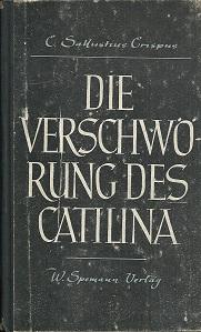 Bild des Verkufers fr Die Verschwrung des Catilina. bersetzt und eingeleitet von Gerhard Storz. zum Verkauf von Antiquariat Axel Kurta