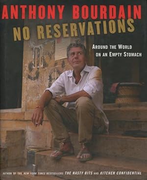 No Reservations: Around The World On An Empty Stomach