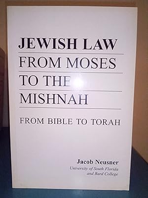 Jewish Law From Moses to the Mishnah: From Bible to Torah