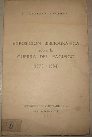 Exposición bibliográfica sobre la guerra del Pacífico (1879 -1884)