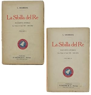 LA SIBILLA DEL RE. Racconto storico (La Calata di Carlo VIII - 1494-1495). Volume I - Volume II.: