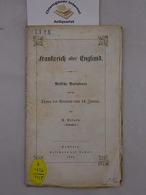 Frankreich oder England. Russische Variationen über das Thema des Attentats vom 14. Januar. Von A...
