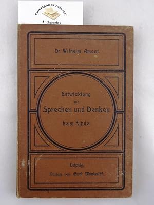 Image du vendeur pour Die Entwicklung von Sprechen und Denken beim Kinde Mit 5 Curven und 4 Kinderzeichnungen. mis en vente par Chiemgauer Internet Antiquariat GbR