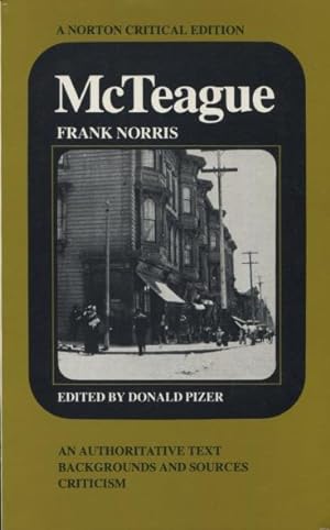Seller image for McTeague: A Story of San Francisco : An Authoritative Text, Backgrounds and Sources, Criticism (A Norton Critical Edition) for sale by Kenneth A. Himber