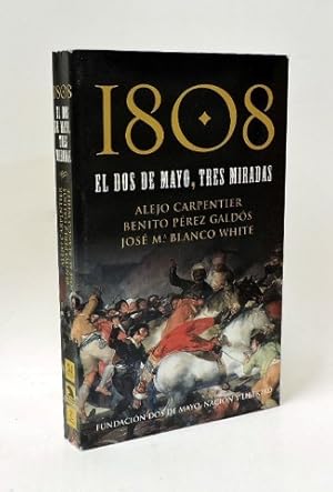 1808 - EL DOS DE MAYO, TRES MIRADAS