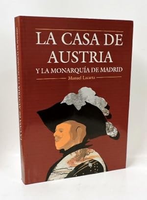 LA CASA DE AUSTRIA Y LA MONARQUIA DE MADRID