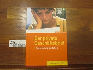 Bild des Verkufers fr Der private Geschftsbrief : Briefe richtig gestalten ; [Gestaltung nach DIN 5008]. Melanie Goldmann. DIN zum Verkauf von Antiquariat im Kaiserviertel | Wimbauer Buchversand