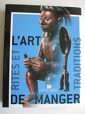 Imagen del vendedor de L'ART DE MANGER RITES ET TRADITIONS EN AFRIQUE, INSULINDE ET OCEANIE a la venta por Charles Vernon-Hunt Books