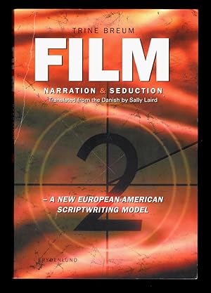 Immagine del venditore per Film: Narration & Seduction - A New European-American Scriptwriting Model venduto da killarneybooks