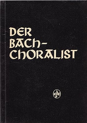Der Bach-Choralist für vier gemischte Stimmen Op. 92