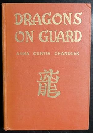Seller image for Dragons on Guard: An Imaginative Interpretation of Old China in Stories of Art and History with a Forward Look for sale by GuthrieBooks