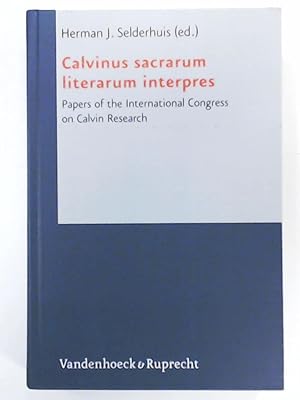 Calvinus sacrarum literarum interpres: Papers of the International Congress on Calvin Research (R...