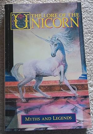 Bild des Verkufers fr The Lore Of The Unicorn: Myths and Legends (Myths & legends) zum Verkauf von CHESIL BEACH BOOKS