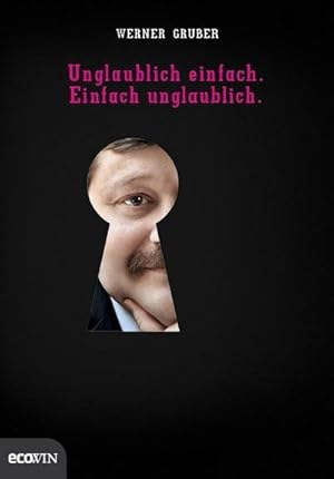 Imagen del vendedor de Unglaublich einfach. Einfach unglaublich a la venta por Rheinberg-Buch Andreas Meier eK