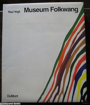 Museum Folkwang Essen. Die Geschichte einer Sammlung junger Kunst im Ruhrgebiet.