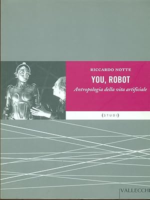 You robot. Antropologia della vita artificiale