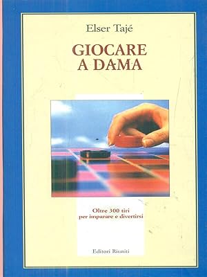 Seller image for Giocare a dama. Oltre 300 tiri per imparare a divertirsi for sale by Librodifaccia