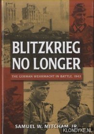 Seller image for Blitzkrieg No Longer. The German Wehrmacht in Battle, 1943 for sale by Klondyke