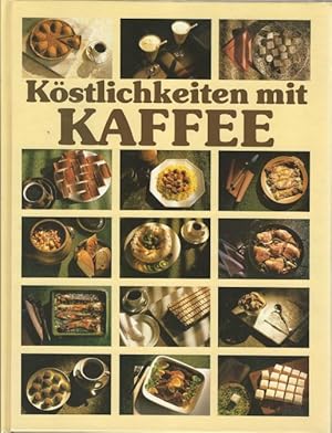 Imagen del vendedor de Kstlichkeiten mit Kaffee - Das Kaffee Buch a la venta por Eva's Bcherregal