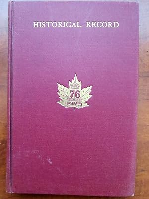 HISTORICAL RECORD OF THE 76TH OVERSEAS BATTALION OF THE CANADIAN EXPEDITIONARY FORCE 1915-1916