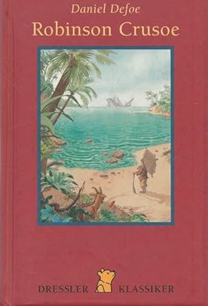 Robinson Crusoe. Reihe: Dressler Klassiker.