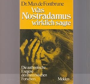 Bild des Verkufers fr Was Nostradamus wirklich sagte. Die authentische Exegese des franzsischen Forschers. zum Verkauf von Ant. Abrechnungs- und Forstservice ISHGW
