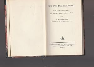 Der Weg der Heilkunst. Vom Entwicklungsgang der Medizin in alter und neuer Zeit.