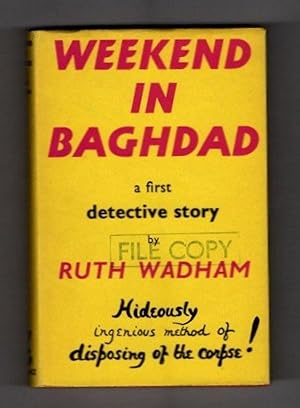 Seller image for Weekend in Baghdad by Ruth Wadham Publisher's File Copy for sale by Heartwood Books and Art