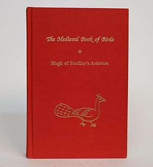 The Medieaval Book of Birds: Hugh of Fouilloy's Aviarium