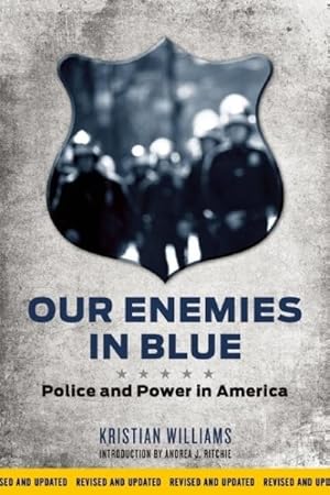 Seller image for Our Enemies in Blue : Police and Power in America for sale by GreatBookPrices