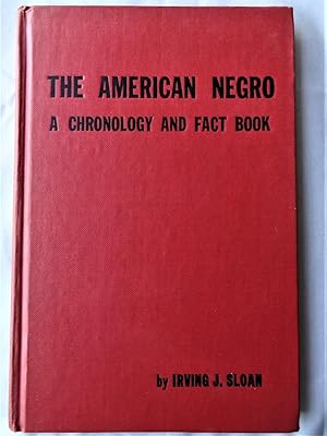 THE AMERICAN NEGRO A Chronology and Fact Book