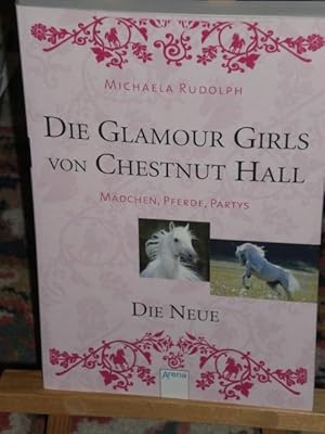 Bild des Verkufers fr Die Glamour Girls von Chestnut Hall, Mdchen, Pferde, Partys, Die Neue zum Verkauf von Verlag Robert Richter